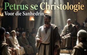 Petrus se Christologie Voor die Sanhedrin