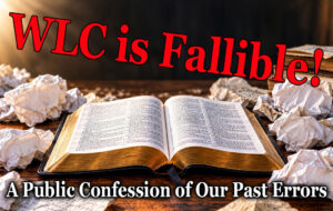 WLC is Fallible: A Public Confession of Our Past Errors
