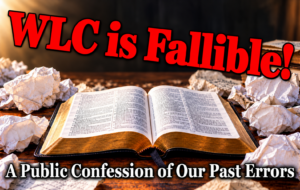WLC is Fallible: A Public Confession of Our Past Errors