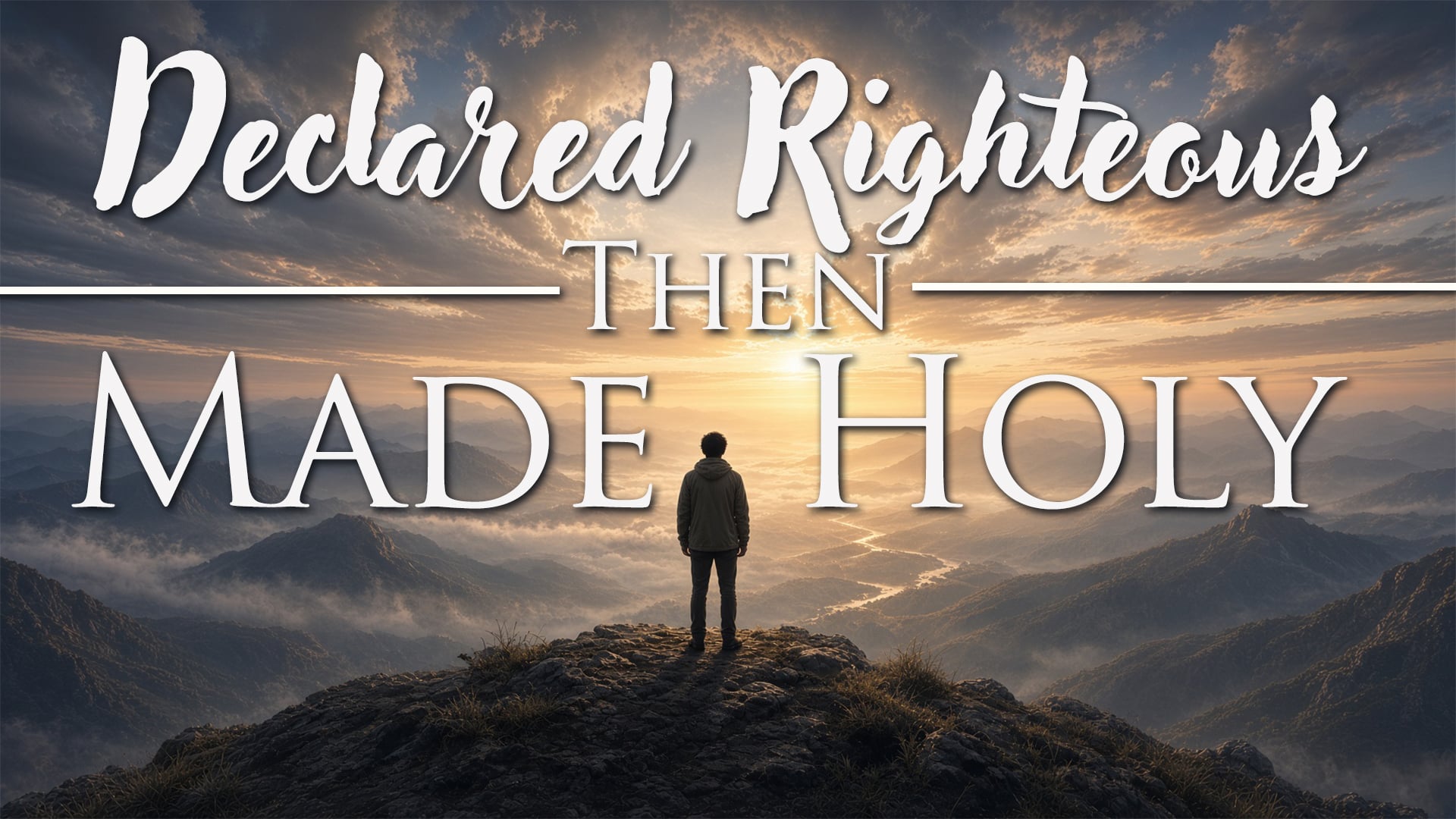 Declared Righteous, Then Made Holy (Song)
