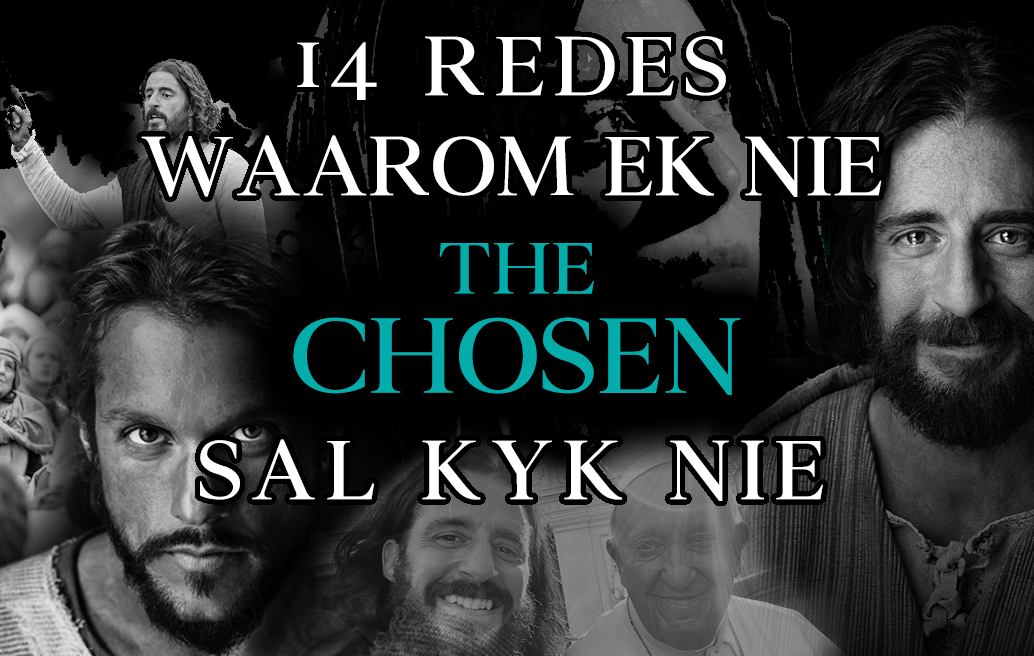 14 Redes Waarom Ek Nie ‘The Chosen’ Sal Kyk Nie