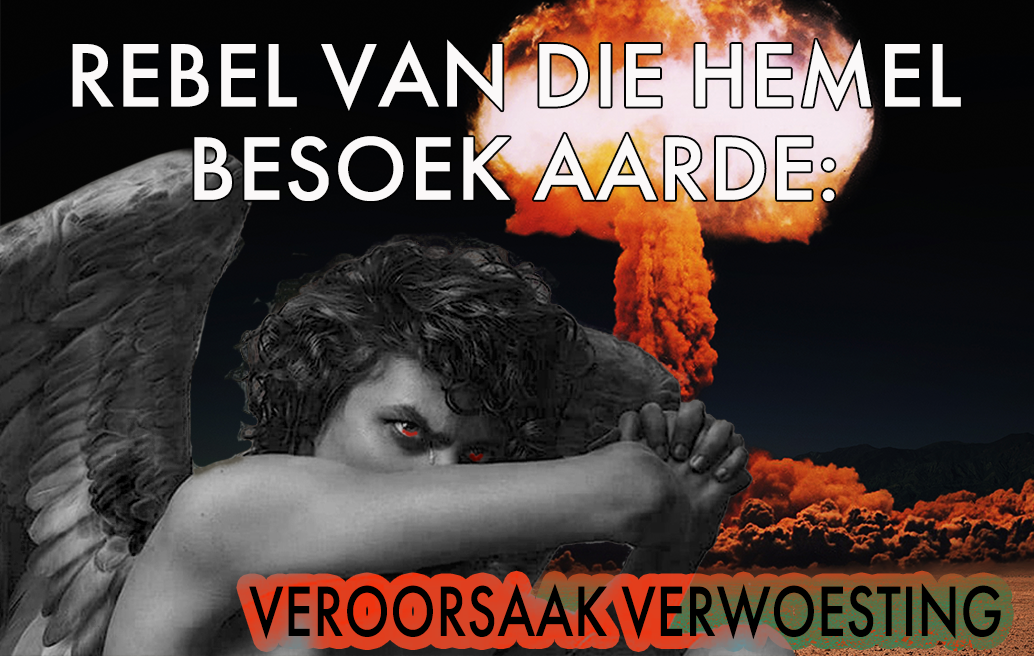 Rebel van die Hemel Besoek Aarde: Veroorsaak Verwoesting