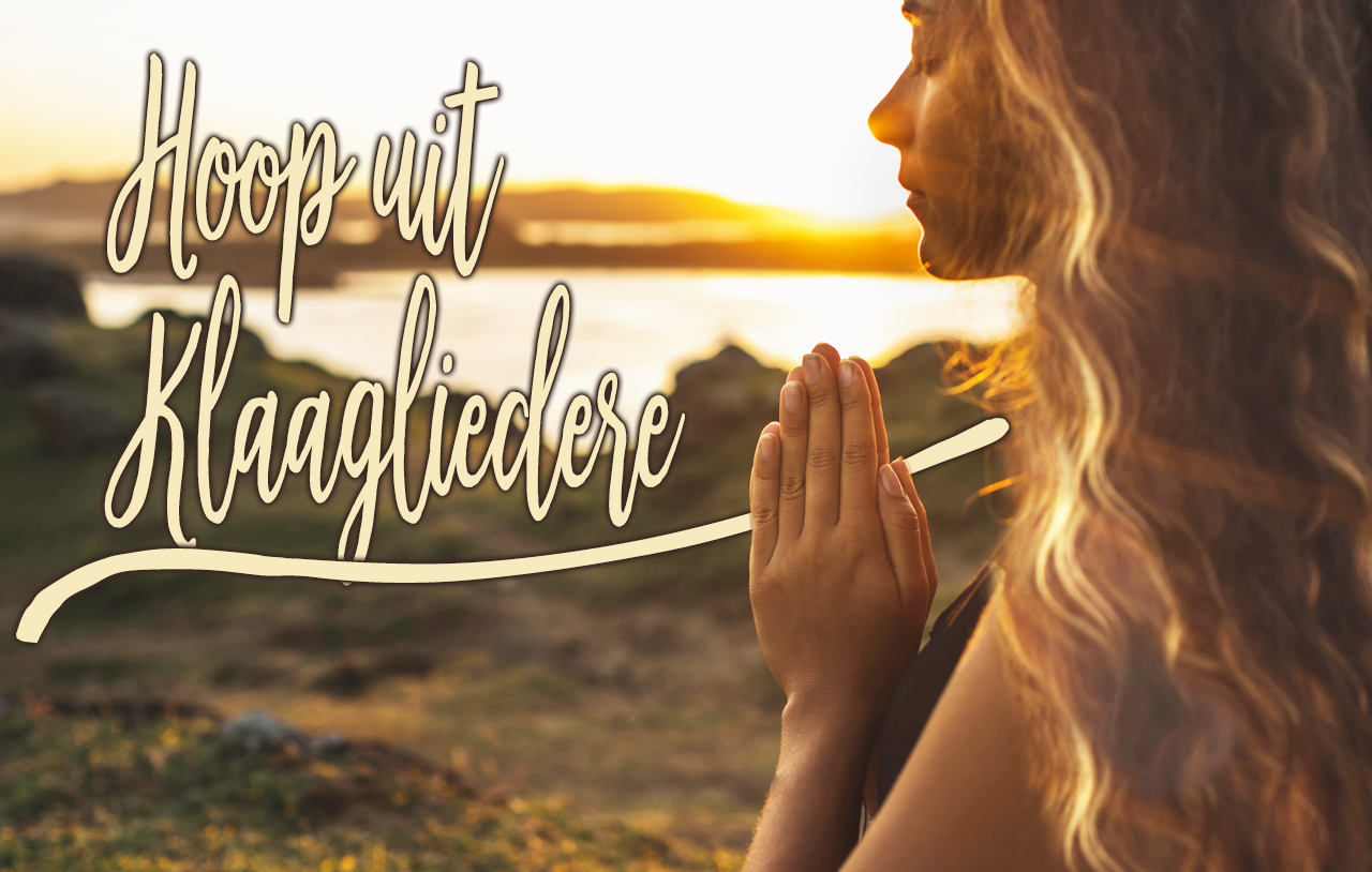 Hoop uit Klaagliedere!