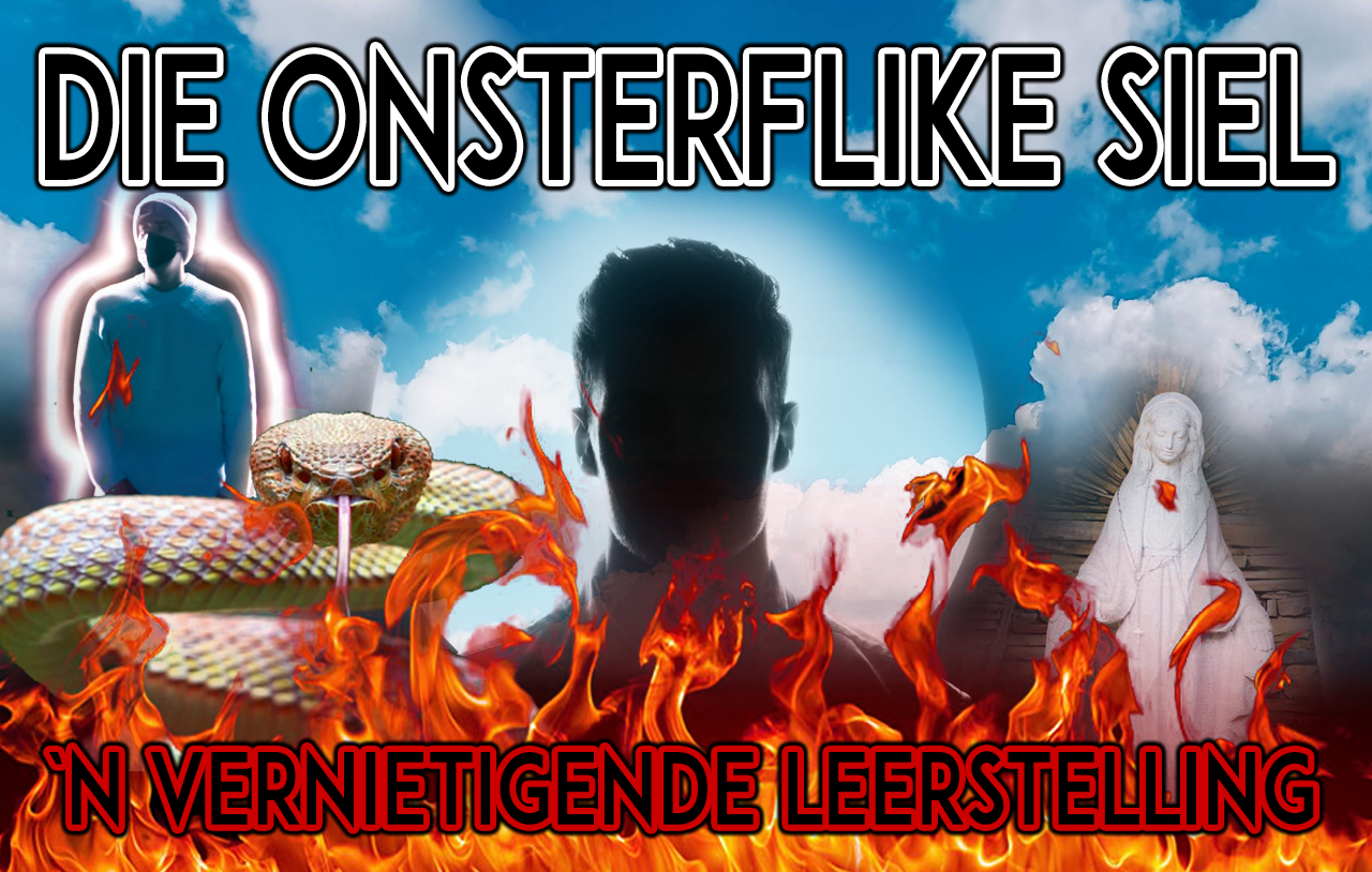 Die Onsterflike Siel: `n Vernietigende Leerstelling