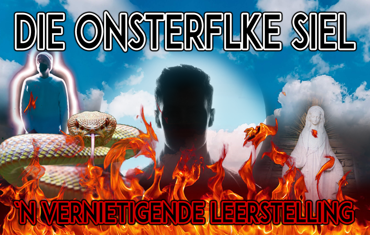 Die Onsterflike Siel: `n Vernietigende Leerstelling