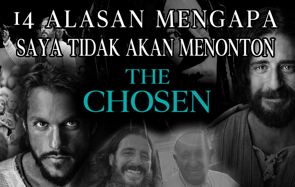 14 Alasan Mengapa Saya Tidak Akan Menonton The Chosen