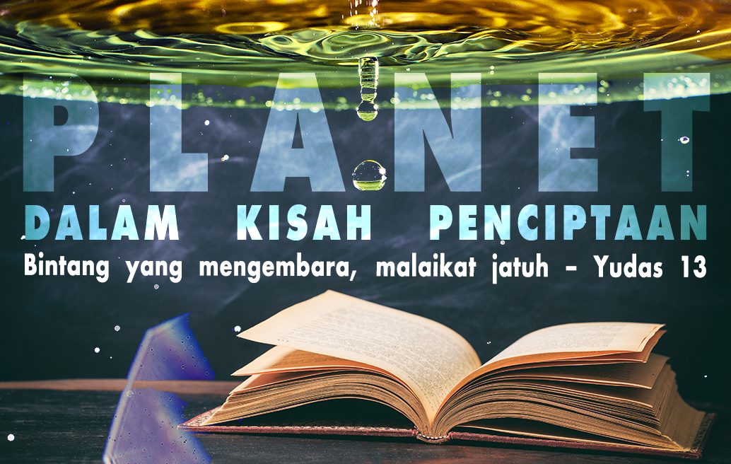 PLANET dalam kisah penciptaan, BINTANG yang mengembara, malaikat yang jatuh – Yudas 13