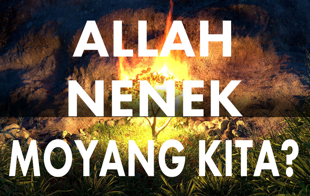 Allah Nenek Moyang Kita?