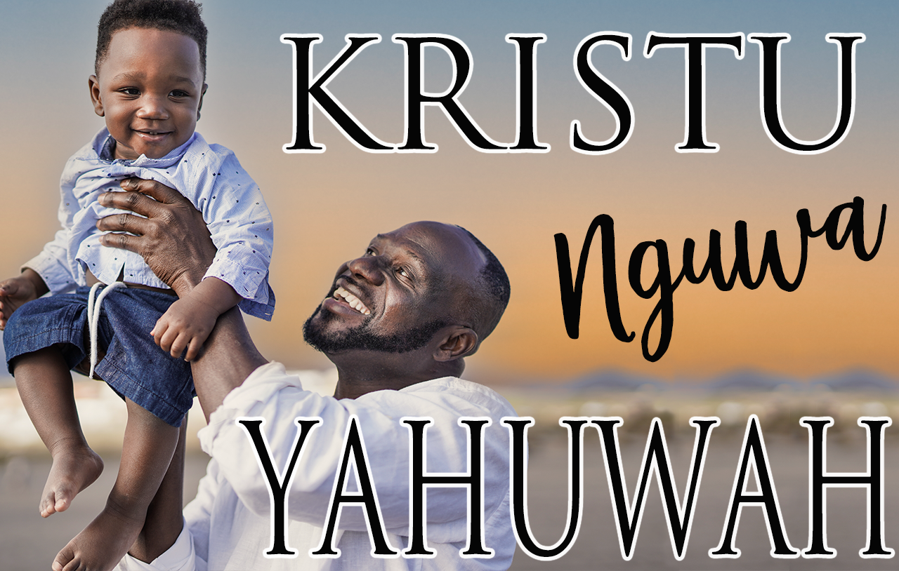 Kristu Nguwa Yahuwah