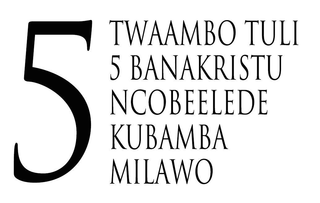 Twaambo Tuli 5 Banakristu Ncobeelede Kubamba Milawo