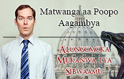 Matwanga aa Poopo Aagambya | Alongomoka Mukanwa lya Sibwaamu