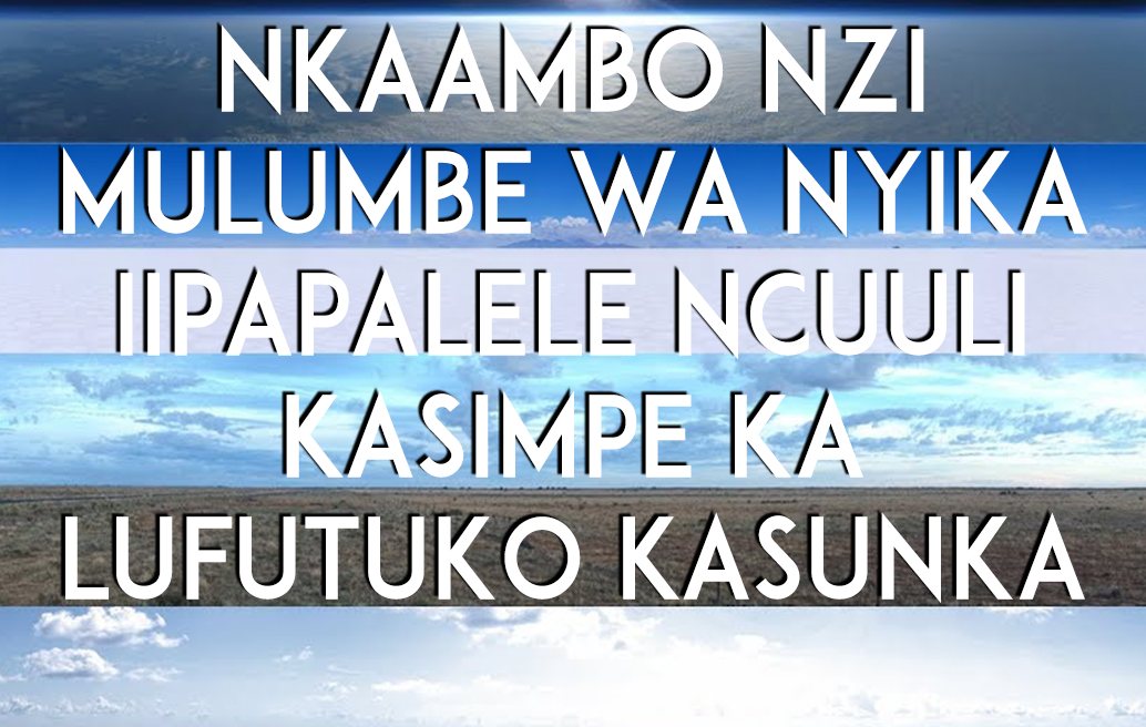 Nkaambo nzi Mulumbe wa Nyika Iipapalele Ncuuli Kasimpe ka Lufutuko Kasunka