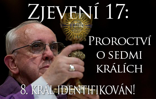 Zjevení 17: Proroctví o sedmi králích - 8. král identifikován!