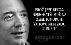 Proč Jeff Bezos, nejbohatší muž na zemi, ignoruje Yahovu nebeskou klenbu?