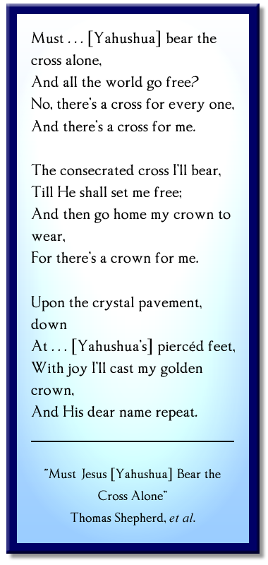 Must Yahushua bear the Cross Alone poem