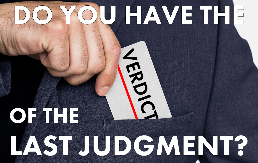 do-you-have-the-verdict-of-the-last-judgment