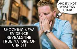 shocking new evidence reveals the true nature of Christ
