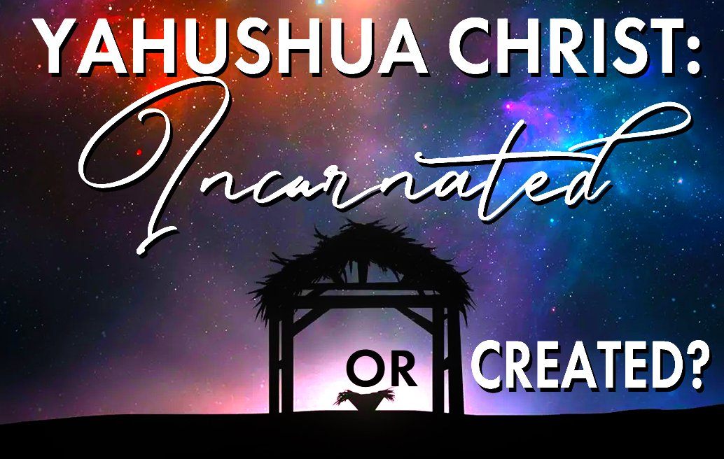 yahushua-christ-incarnated-or-created