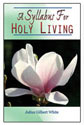 A Syllabus for Holy Living