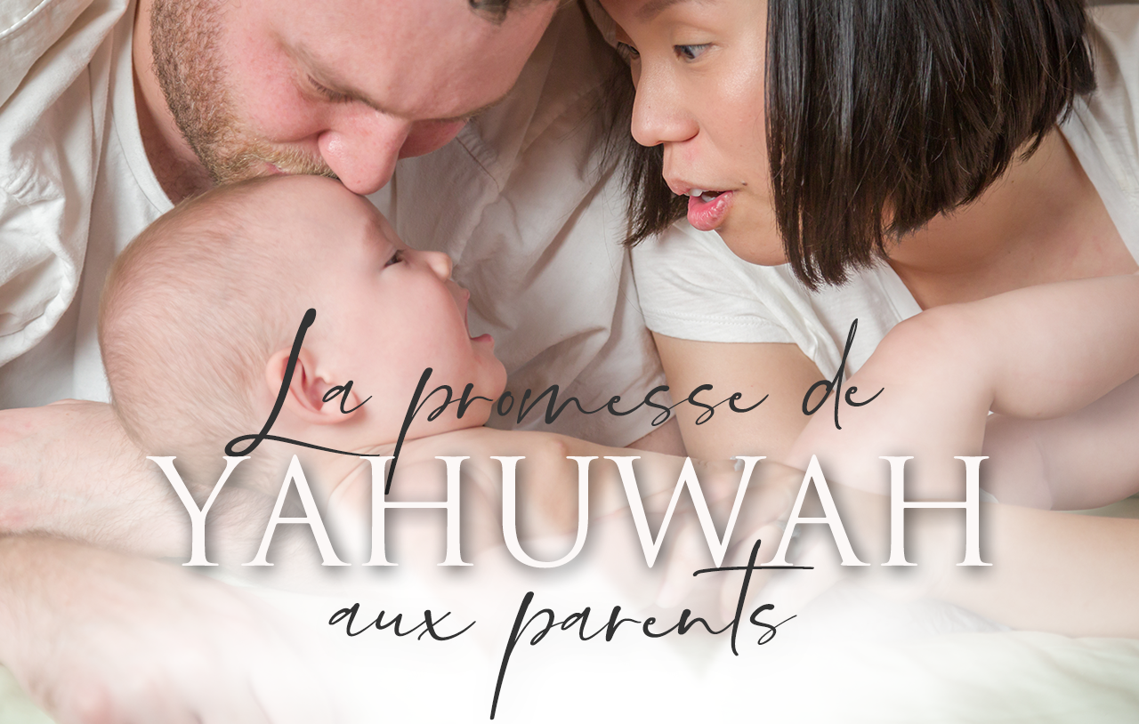 La promesse de Yahuwah aux parents