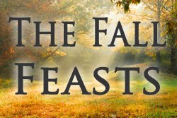 The Fall Feasts