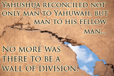 wall of separation destroyed by Yahushua