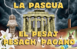 La Pascua | El Pesaj (Pesach) Pagano