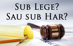 Sub Lege? Sau sub Har?