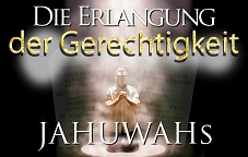 Die Erlangung der Gerechtigkeit Jahuwahs