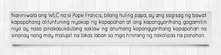 Naniniwala ang WLC na si Pope Francis ay ang huling papa.