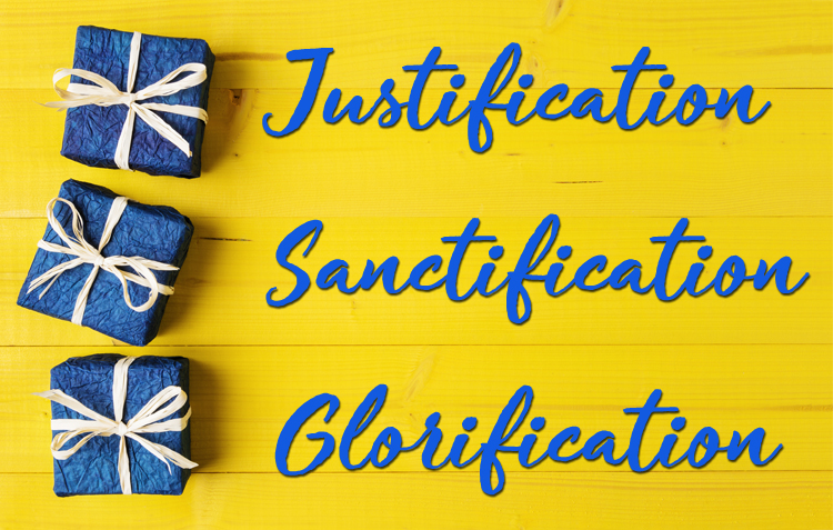 Justification Sanctification Glorification