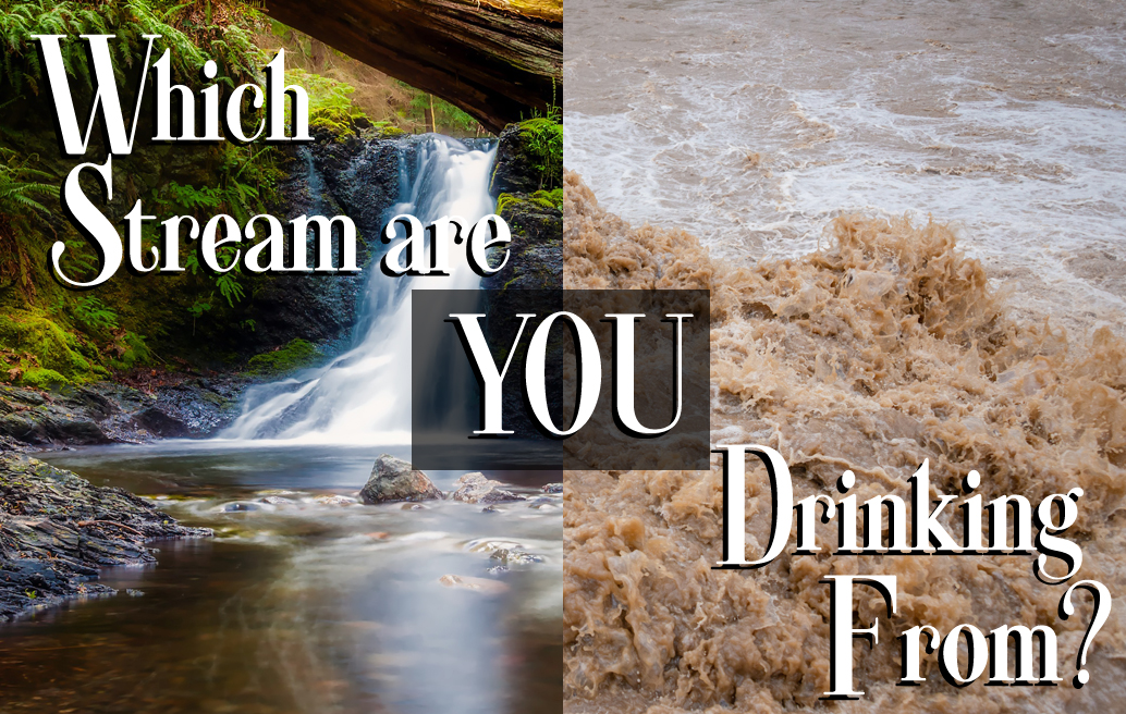 which-stream-are-you-drinking-from