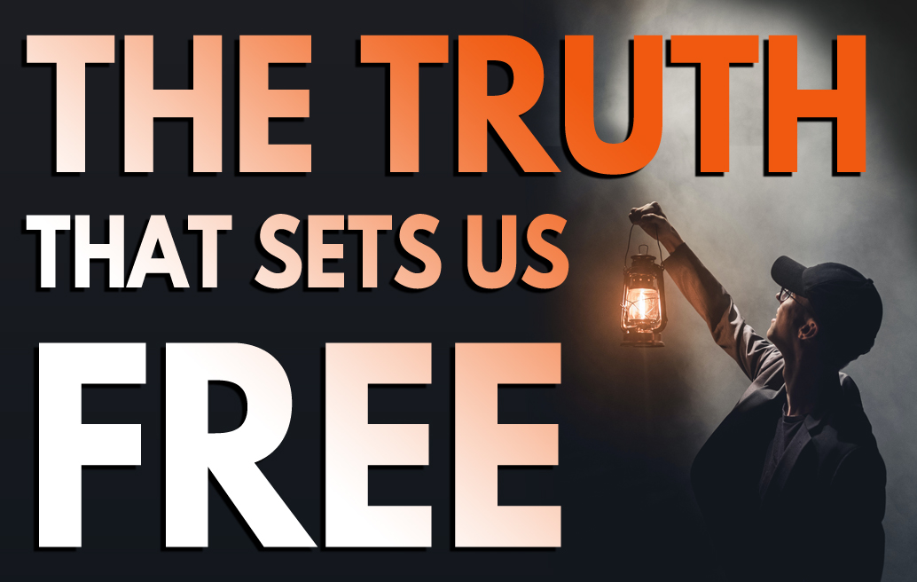 The Truth that Sets Us Free