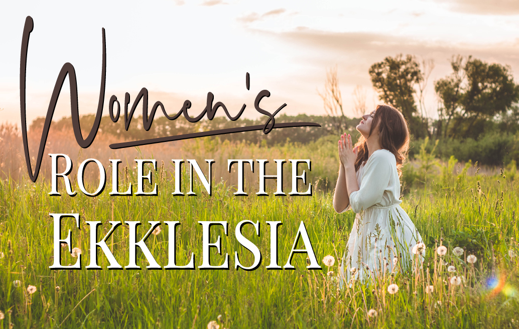 Womens role in the Ekklesia