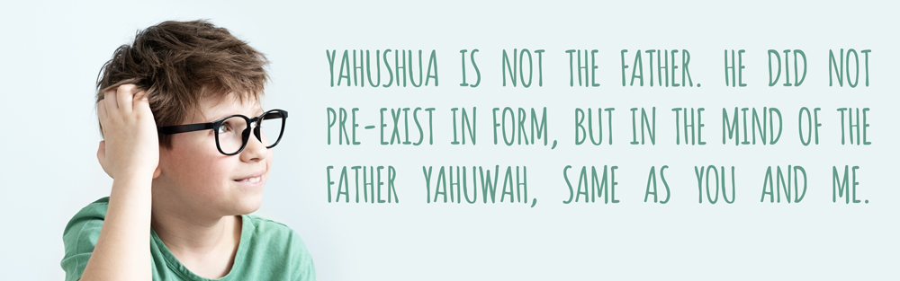 yahushua-did-not-preexist