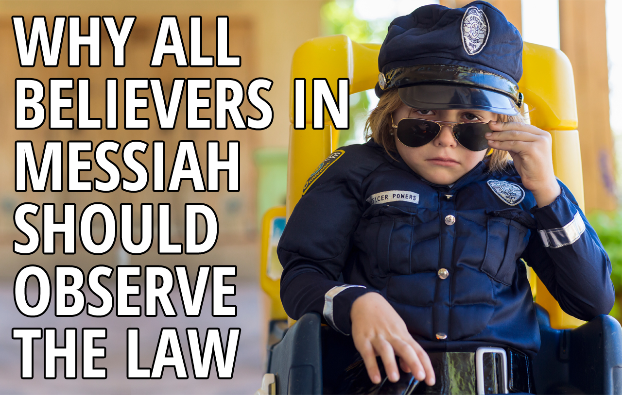 why-all-believers-in-messiah-should-observe-the-law