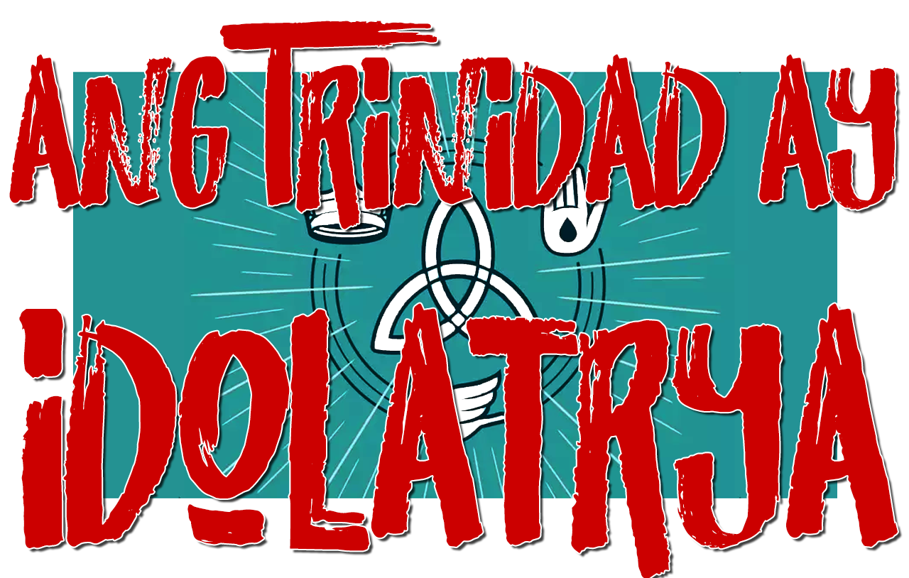 Ang Trinidad Ay Idolatrya