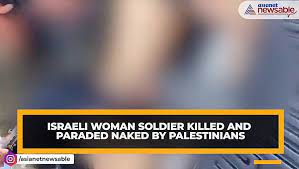 Disturbing Visuals_  Israeli woman soldier killed and paraded naked by Palestinians.