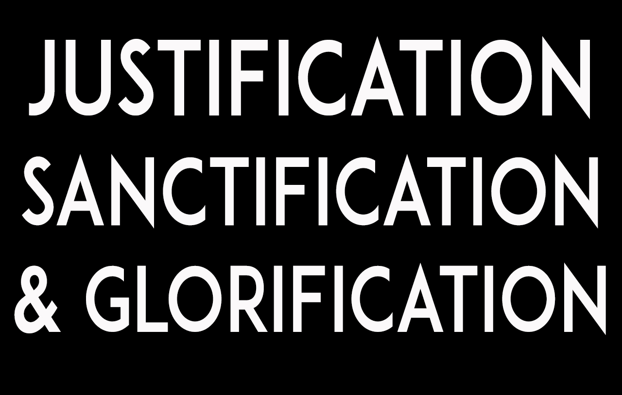 justification-sanctification-and-glorification