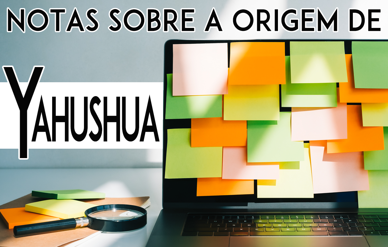 Notas+sobre+a+Origem+de+Yahushua