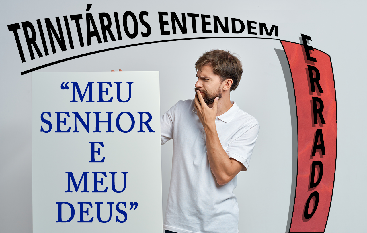 Meu Senhor e meu Deus: Trinitários entenderam errado