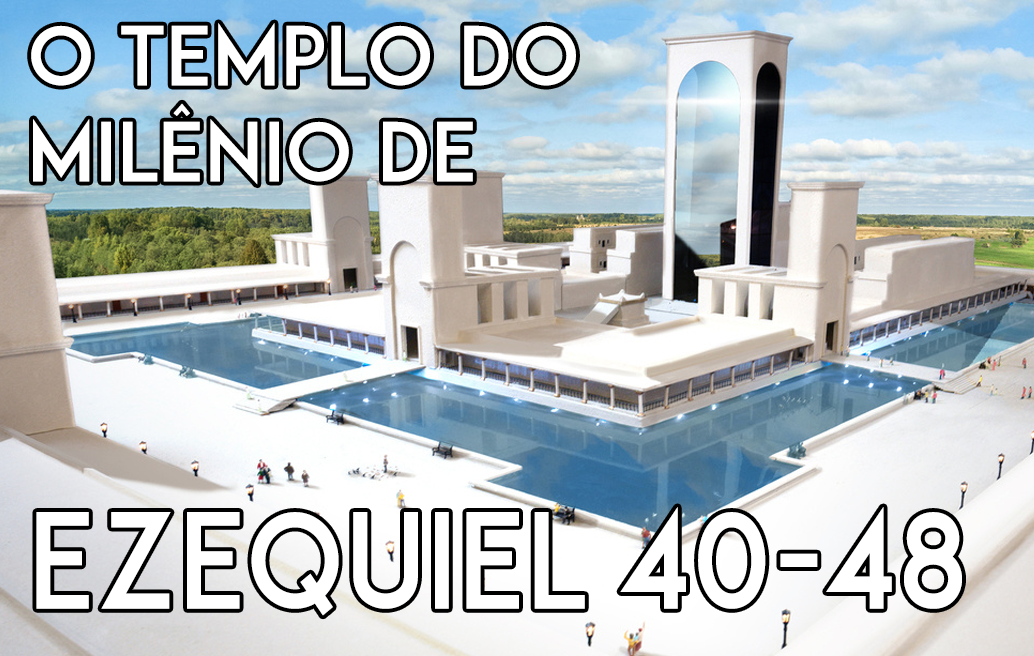 https://media.worldslastchance.com/portuguese/images/posters/Ezekiel%2040-48-portuguese.png