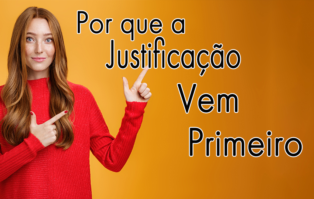 Por que a Justificação Vem Primeiro