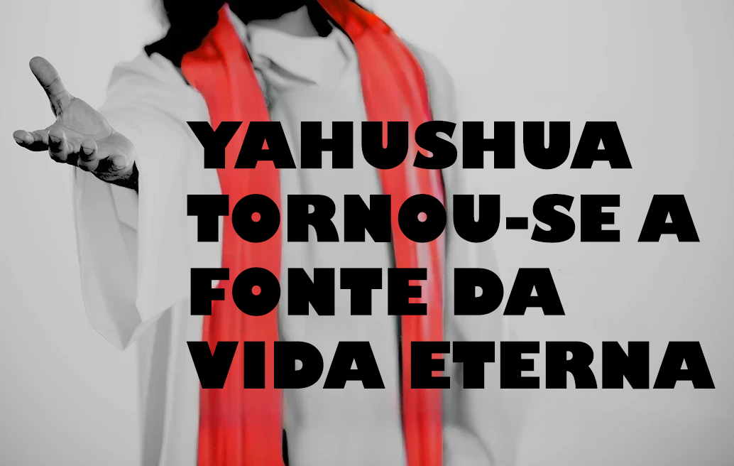 yahushua-tornou-se-a-fonte-da-vida-etern