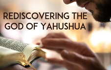 Rediscovering the God of Yahushua