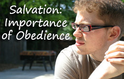 Salvation | The Importance of Obedience