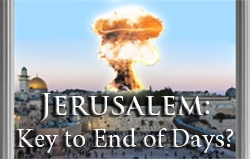Jerusalem: Key to End of Days?