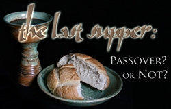 The Last Supper Passover or Not