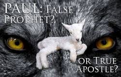 Paul: False Prophet? or True Apostle?