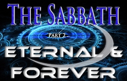 The Sabbath | Part 2 - Eternal & Forever